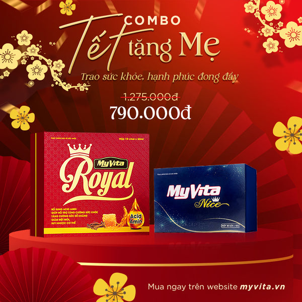 COMBO TẾT TẶNG MẸ: Trao sức khoẻ, hạnh phúc đong đầy (MyVita Royal & MyVita Nice)